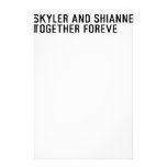 Skyler and Shianne Together foreve  Stationery