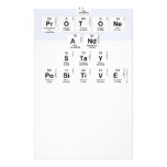 Think 
 like 
 a 
 protone 
 And 
 stay 
 positive  Stationery