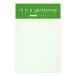 i'll b a gentleman  Stationery