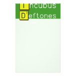Incubus
 Deftones  Stationery