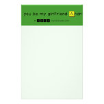 will you be my girlfriend Andrea?
   Stationery