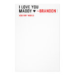 I love you Maddy ♥  Stationery