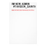 Im new Admin   #Tahseen_Qainth   Stationery