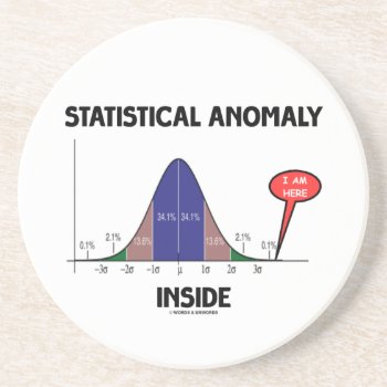 Statistical Anomaly Inside (bell Curve I Am Here) Sandstone Coaster by wordsunwords at Zazzle