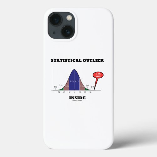 Statistical Outlier Inside Bell Curve Humor iPhone 13 Case