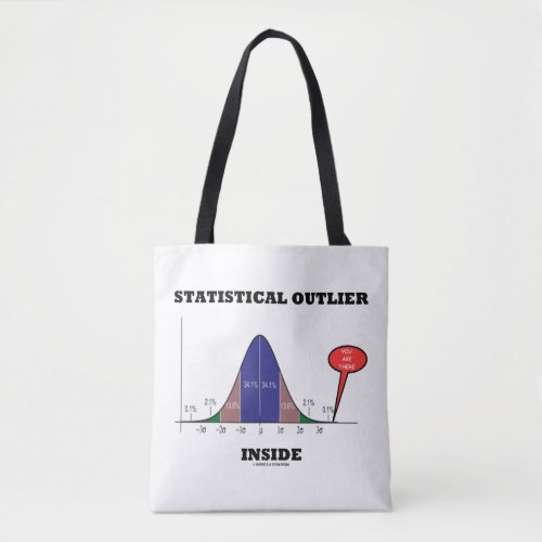 Statistical Outlier Inside You Are There Humor Tote Bag