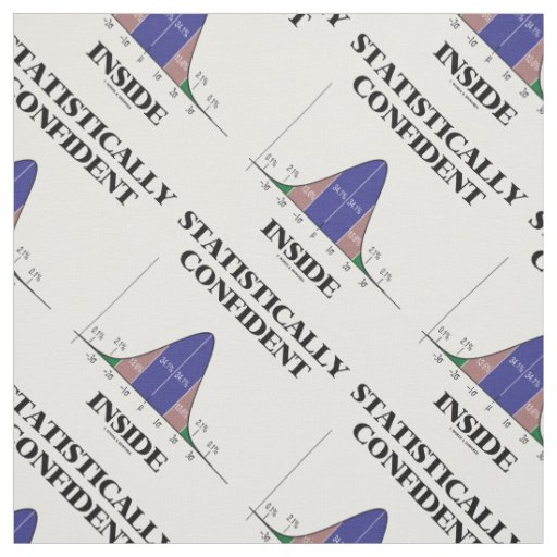 Statistically Confident Inside Bell Curve Humor Fabric