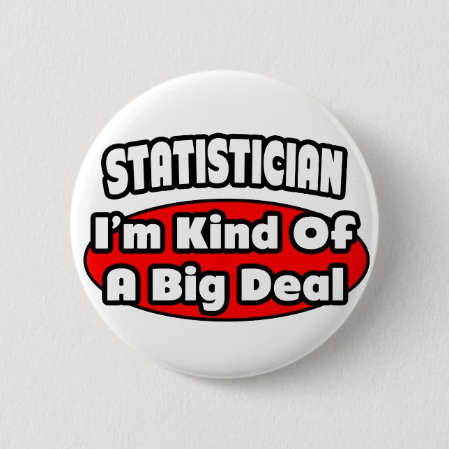 Statistician ... Big Deal Button (Front)