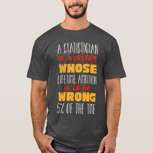 Statistician Data Science Statistics Funny  T_Shirt
