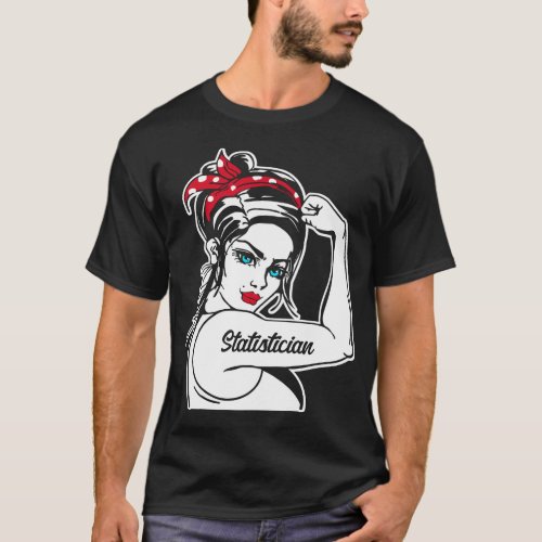 Statistician Statistician Rosie The Riveter Pin Up T_Shirt