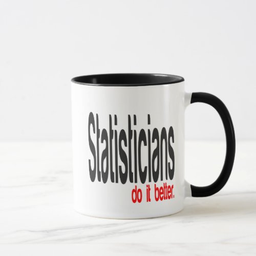Statisticians Do It Better Joke Mug