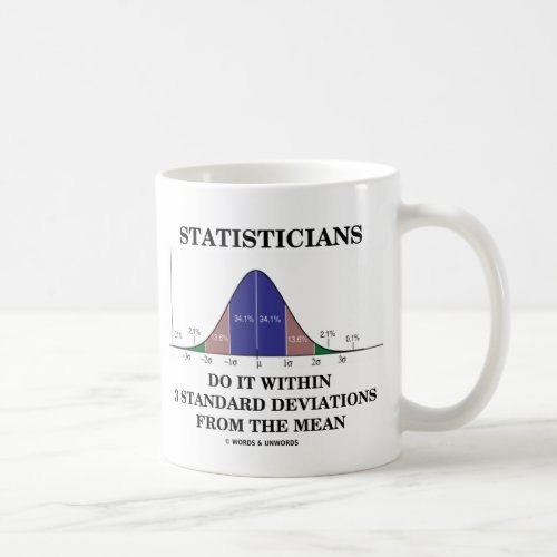 Statisticians Do It Within 3 Standard Deviations Coffee Mug