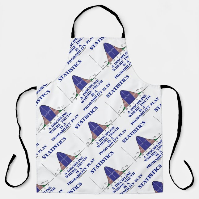 Statistics A Discipline Where Truth Is Probability Apron (Front)