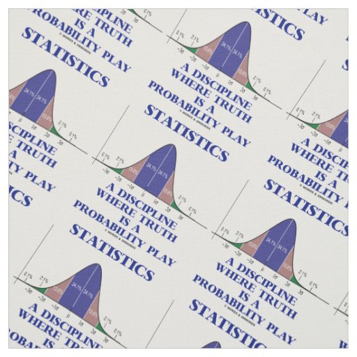 Statistics A Discipline Where Truth Is Probability Fabric