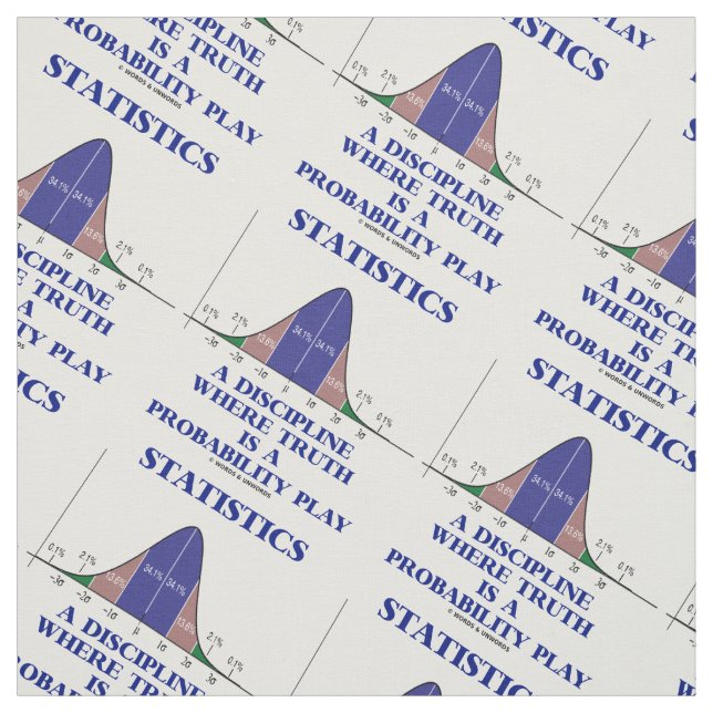 Statistics A Discipline Where Truth Is Probability Fabric (Swatch)