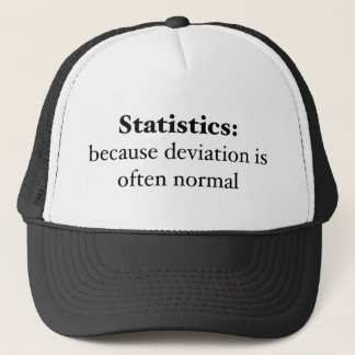 Statistics: because deviation is often normal trucker hat