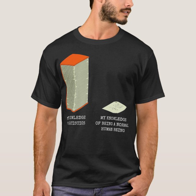 Statistics Data Stat Lover Knowledge Meme Funny St T-Shirt (Front)