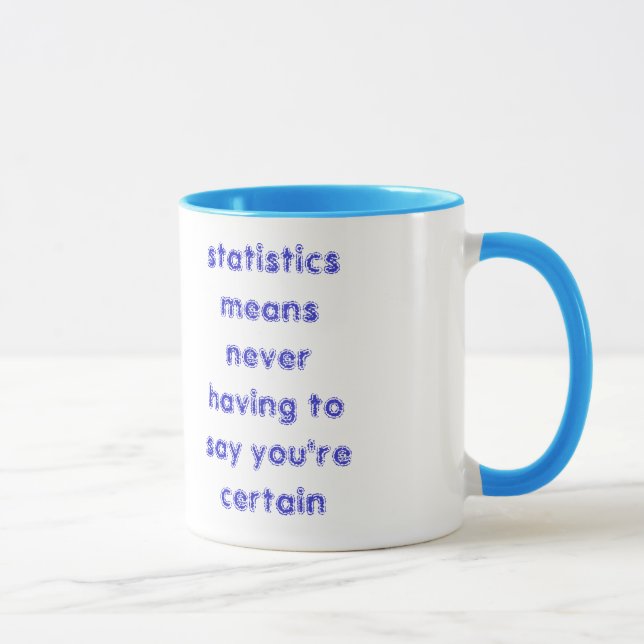 statistics means never having to say ... mug (Right)