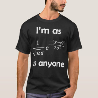 Statistics Normal Distribution Bell Curve Formula  T-Shirt