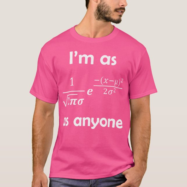 Statistics Normal Distribution Bell Curve Formula  T-Shirt (Front)