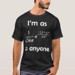 Statistics Normal Distribution Bell Curve Formula  T-Shirt<br><div class="desc">Statistics Normal Distribution Bell Curve Formula Math Pun  .statistics,  math,  data,  geek,  nerd,  science,  analytics,  data scientist,  funny,  mathematics,  statistician,  curve,  data nerd,  data science,  dinosaur,  engineer,  equation,  graph,  machine learning,  probability,  programmer,  python</div>