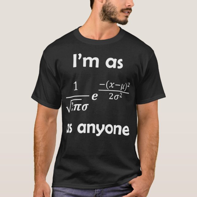 Statistics Normal Distribution Bell Curve Formula  T-Shirt (Front)