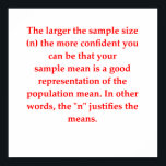 statistics poster<br><div class="desc">funny, statistic, statistician, math, mathematics, mathemtician, geek, professor, phd, stat, stats, gift, present, humor, humorous</div>