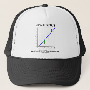 Statistics The Taming Of Randomness (Stats Humor) Trucker Hat