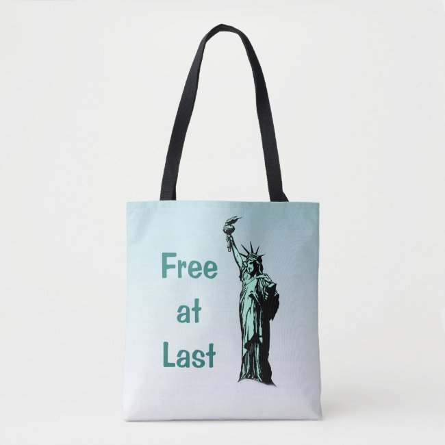 Statue of Liberty Free at Last Tote Bag