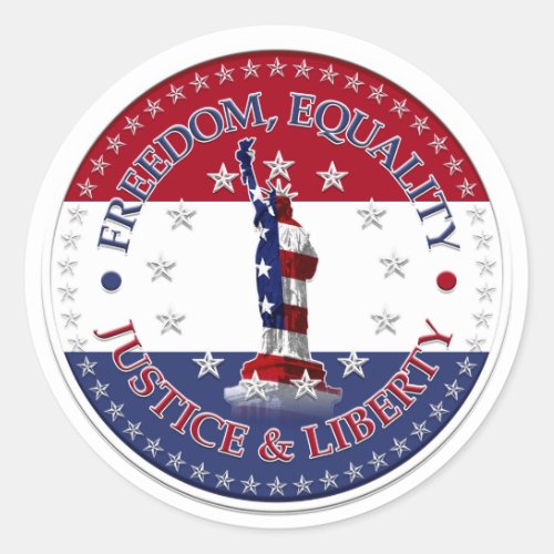 Statue of Liberty FREEDOMEQUALITYJUSTICELIBERTY Classic Round Sticker