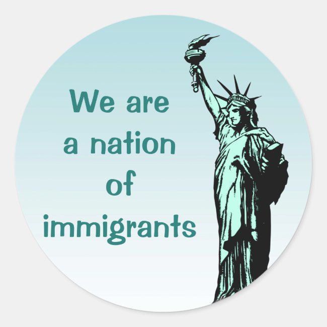 Statue of Liberty Nation of Immigrants Stickers