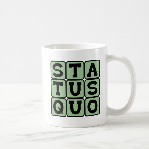 Status Quo Same As Always Coffee Mug