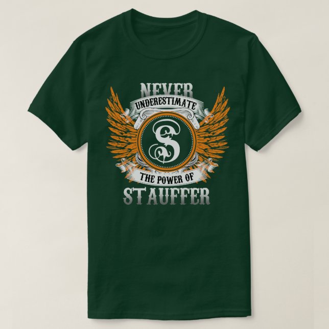 Stauffer Name Shirt Never Underestimate The Power  (Design Front)