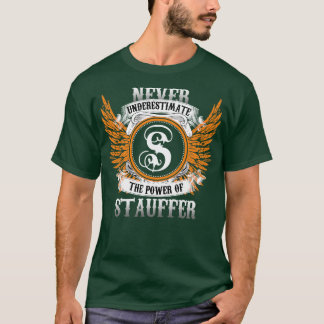 Stauffer Name Shirt Never Underestimate The Power 