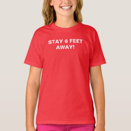 Stay 6 feet away Precaution Advice Typography T_Shirt