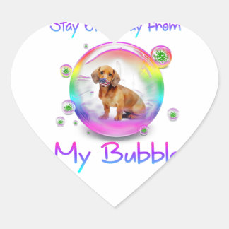 Stay 6Ft Away From My Bubble Dachshund Dog Gift Heart Sticker