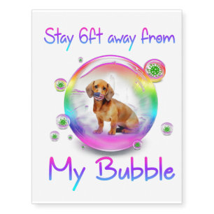 Stay 6Ft Away From My Bubble Dachshund Dog Gift Temporary Tattoos