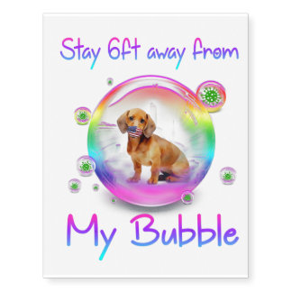 Stay 6Ft Away From My Bubble Dachshund Dog Gift Temporary Tattoos