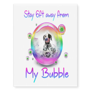 Stay 6ft Away From My Bubble Dalmatian Dog Gift Temporary Tattoos