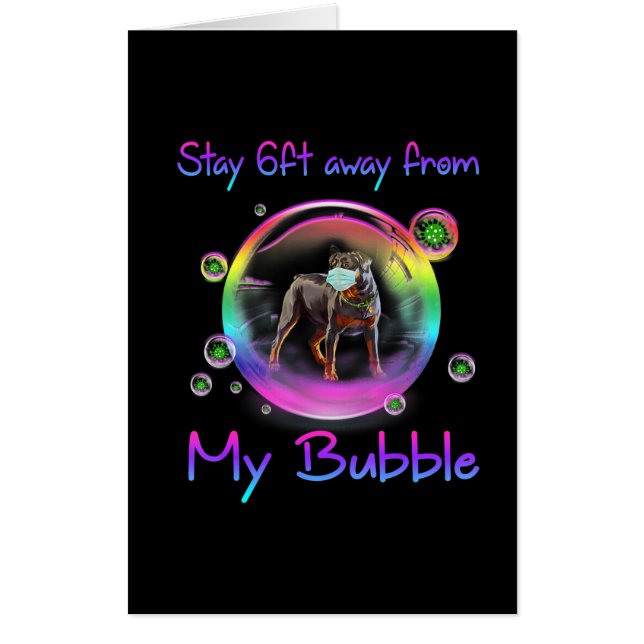 Stay 6ft Away From My Bubble Rottweiler Dog Gift Card (Front)