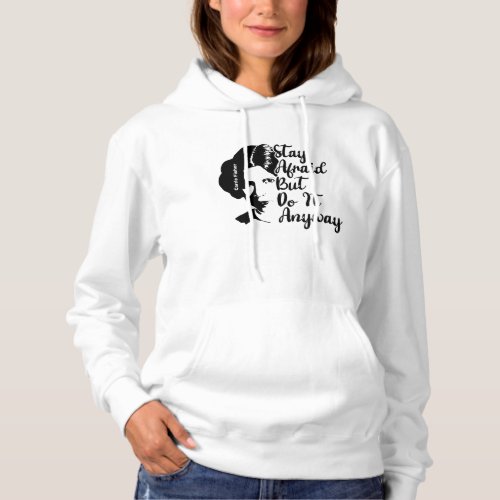 Stay Afraid But Do It Anyway Hoodie