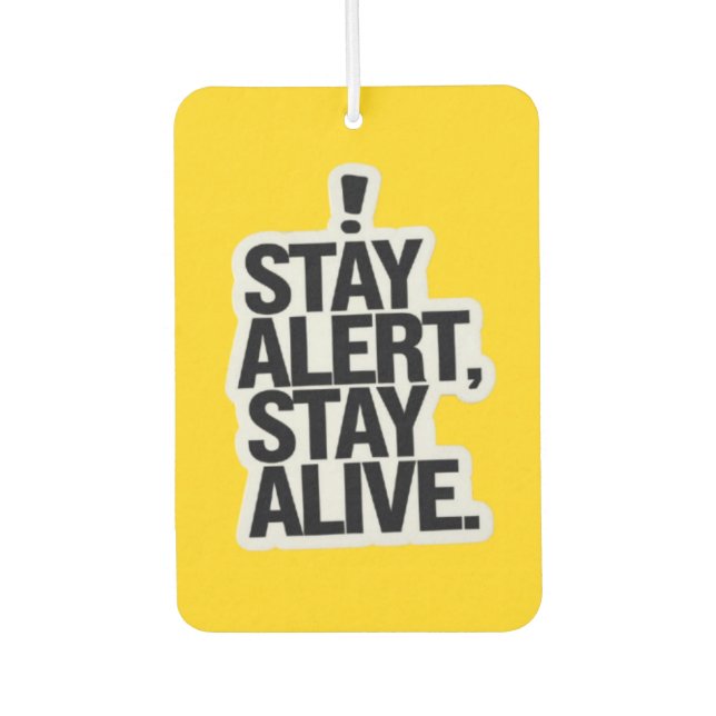 "Stay Alert, Stay Alive" Safety Awareness Car  Air Freshener (Front)