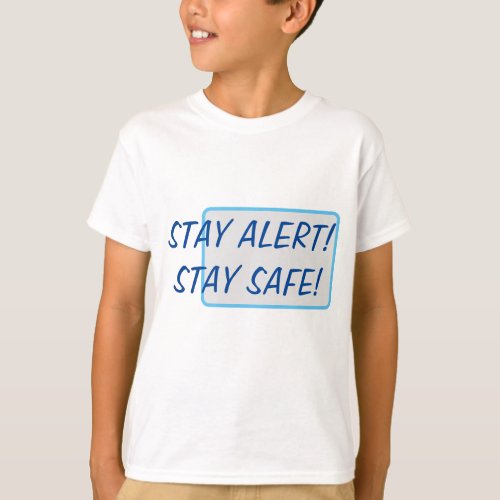 Stay Alert Stay Safe Blue Text Safety Awareness  T_Shirt