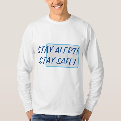 Stay Alert Stay Safe Blue Text Safety Awareness  T_Shirt