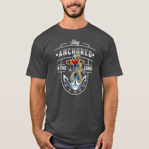 Stay Anchored In The Lord Men Women Christian T-Shirt
