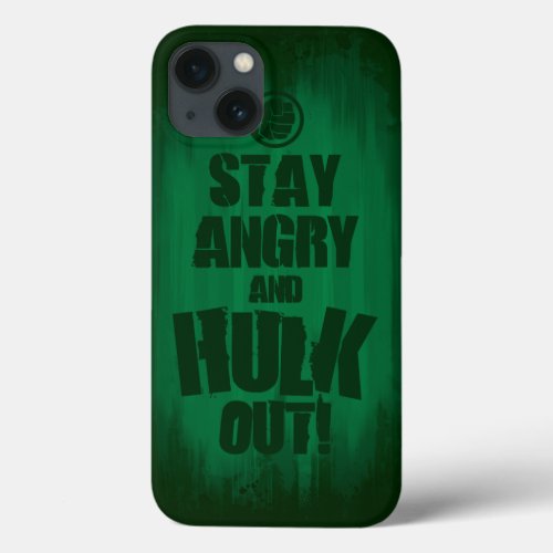 Stay Angry And Hulk Out iPhone 13 Case