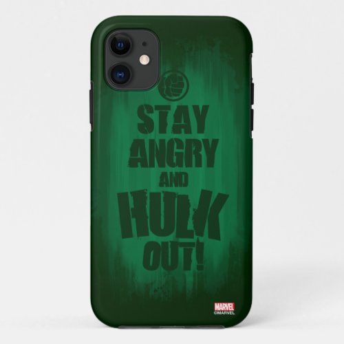 Stay Angry And Hulk Out iPhone 11 Case