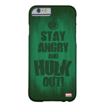 Stay Angry And Hulk Out Barely There iPhone 6 Case