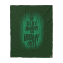 Stay Angry And Hulk Out Fleece Blanket