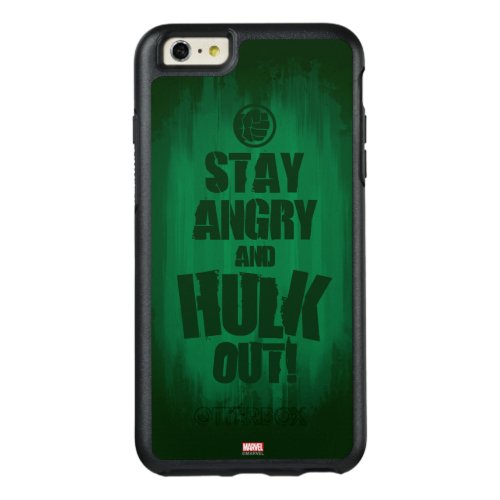 Stay Angry And Hulk Out OtterBox iPhone 66s Plus Case